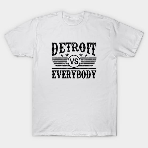 Detroit vs Everybody T-Shirt by designerhandsome